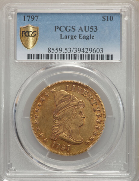 1797 1797 $10 Large Eagle AU53 PCGS…. (Early Eagles)