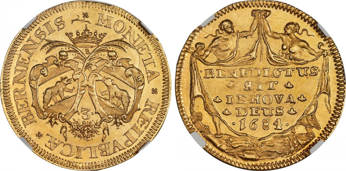 World Coins ("SWISS CANTONS. Bern. 1684 AV 3 Ducats. NGC MS67.  9.84gm. MONETA * REIPVBLICÆ * BERNENSIS. Crown above dual shields of arms; denomination below / BENEDICTUS/ · SIT · / · IEHOVA · / · DEUS ·. Two figures holding draped banner with inscription. KM 52; Fr.-)